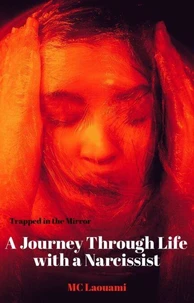 Trapped in the Mirror A Journey Through Life with a Narcissist