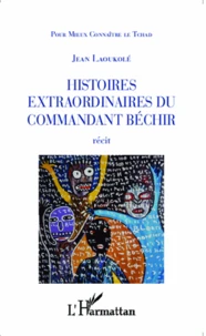 Histoires extraordinaires du commandant Béchir