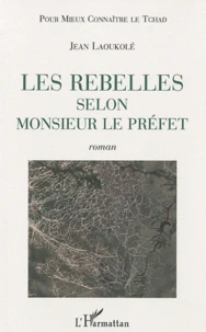 Les rebelles selon monsieur le préfet