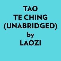  Laozi et  AI Marcus - Tao Te Ching (Unabridged).