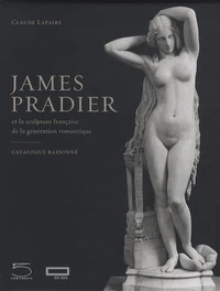 James Pradier (1790-1852) et la sculpture française de la génération romantique
