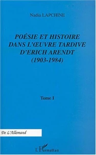 Poésie et histoire dans l'oeuvre tardive d'Erich Arendt