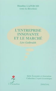 L'entreprise innovante et le marché: lire Galbraith
