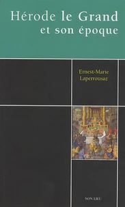 Hérode le Grand et son époque