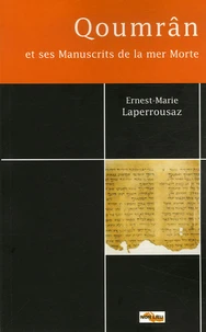 Qoumrân et ses Manuscrits de la mer Morte