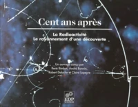 Cent ans après, la rédioactivité
