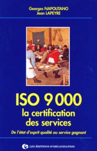 Iso 9000 La Certification Des Services. De L'Etat D'Esprit Qualite Au Service Gagnant