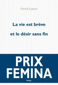 La vie est brève et le désir sans fin