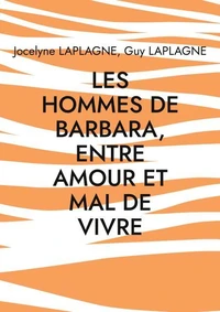 Les hommes de Barbara, entre amour et mal de vivre