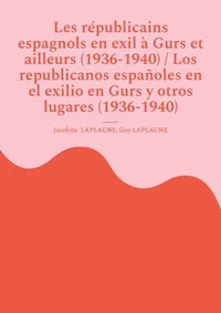 Les républicains espagnols en exil à Gurs et ailleurs (1936-1940)
