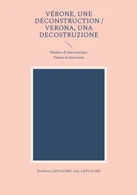 Vérone, une déconstruction / Verona, una decostruzione