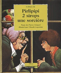 L'album de Pirlipipi 2 sirops une sorcière