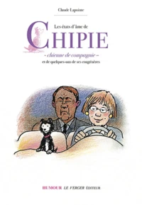 Les états d'âme de Chipie, chienne de compagnie, et de quelques-uns de ses congénères