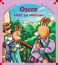 OSCAR NUMERO 4 : OSCAR VEUT SA MAMAN