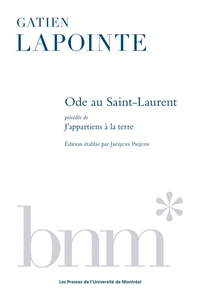 Ode au Saint-Laurent précédée de J'appartiens à la terre