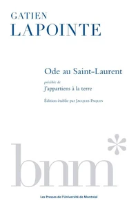 Ode au Saint-Laurent précédée de J'appartiens à la terre