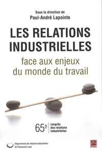 Les relations industrielles face aux enjeux du monde du travail