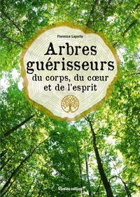 Arbres guérisseurs du corps, du coeur et de l'esprit