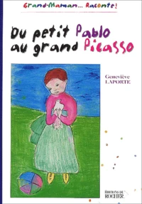 Du petit Pablo au grand Picasso