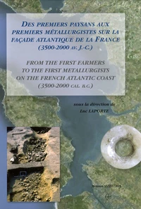 Des premiers paysans aux premiers métallurgistes sur la façade atlantique de la France (3500-2000 avant J-C)
