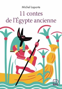 11 contes de l'Egypte ancienne