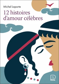 12 histoires d'amour célèbres