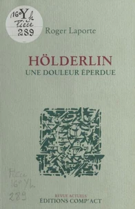 Hölderlin, une douleur éperdue