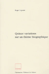 Quinze Variations Sur Un Theme Biographique