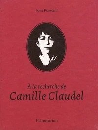 A la recherche de Camille Claudel