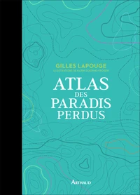 Atlas des paradis perdus