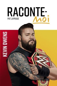 Raconte-moi kevin owens
