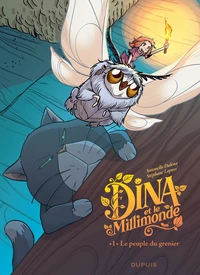 Dina et le millimonde - Tome 1 - Le peuple du grenier