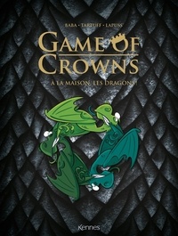  Lapuss' et  Baba - Game of Crowns Tomes 1, 2 et 3 : A la maison les dragons ! - Winter is cold ; Spice and fire ; King size.