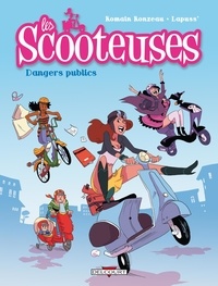  Lapuss' et Romain Ronzeau - Les Scooteuses Tome 1 : Dangers publics.