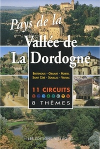  Laquet (Editions du) - Au Pays de la vallée de la Dordogne. - 11 circuits à thèmes.