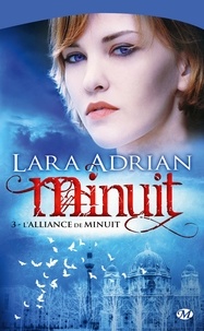 Lara Adrian - Minuit Tome 3 : L'Alliance de minuit.