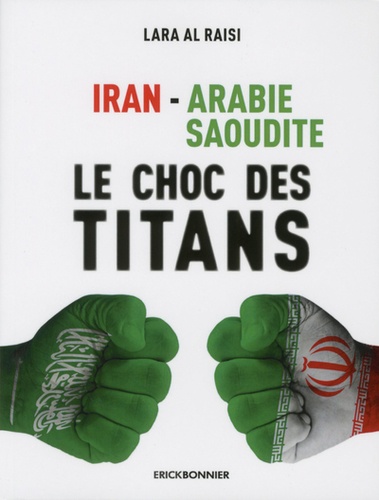 Lara Al-Raisi - Iran - Arabie Saoudite - Le choc des titans.