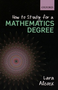 Lara Alcock - How to Study for a Mathematics Degree.