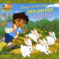 Lara Bergen - Diego cherche les petits lapins.