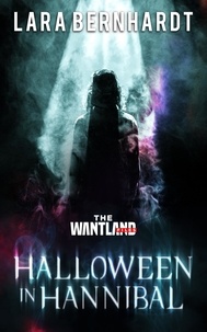  Lara Bernhardt - Halloween in Hannibal - The Wantland Files, #4.