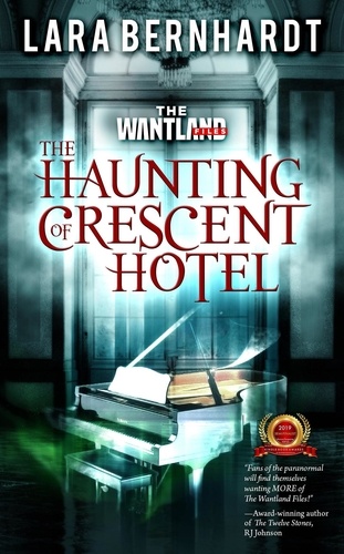  Lara Bernhardt - The Haunting of Crescent Hotel - The Wantland Files, #2.
