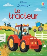 Lara Bryan et Nia Tudor - Le tracteur - Coucou ! - dès 3 ans.