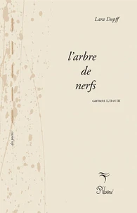 L'arbre de nerfs carnets i-iii