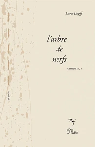 L'arbre de nerfs carnets iv, v