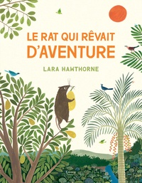 Lara Hawthorne - Le rat qui rêvait d'aventure.