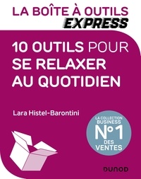 Lara Histel-Barontini - La Boîte à Outils Express - 10 outils pour se relaxer au quotidien.