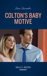 Lara Lacombe - Colton's Baby Motive.