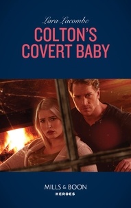 Lara Lacombe - Colton's Covert Baby.