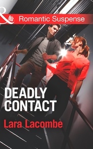 Lara Lacombe - Deadly Contact.