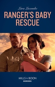 Lara Lacombe - Ranger's Baby Rescue.